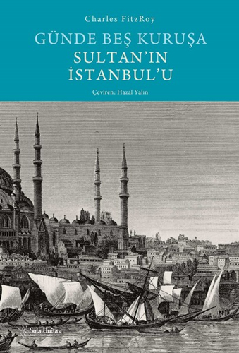 Günde Beş Kuruşa Sultan'ın İstanbul'u (Ciltli)