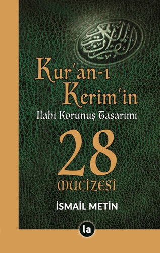 Kur’an-ı Kerim’in İlahi Korunuş Tasarımı - 28 Mucizesi