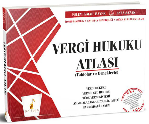 Tablolar ve Örneklerle Vergi Hukuku Atlası