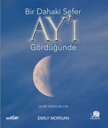 Bir Dahaki Sefer Ay’ı Gördüğünde