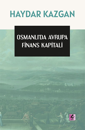 Osmanlı’da Avrupa Finans Kapitali