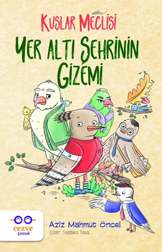 Kuşlar Meclisi - Yer Altı Şehrinin Gizemi