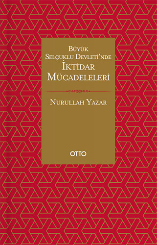 Büyük Selçuklu Devleti’nde İktidar Mücadeleleri