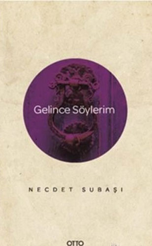 Gelince Söylerim