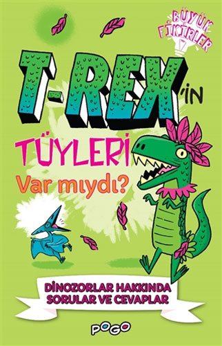 Büyük Fikirler - T-Rex'in Tüyleri Var mıydı?