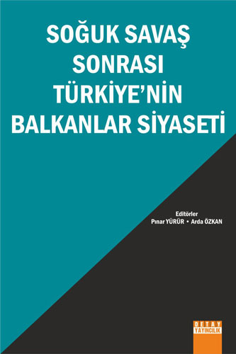 Soğuk Savaş Sonrası Türkiye'nin Balkanlar Siyaseti