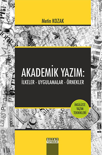 Akademik Yazım: İlkeler - Uygulamalar - Örnekler