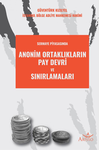 Sermaye Piyasasında Anonim Ortaklıkların Pay Devri ve Sınırlamaları