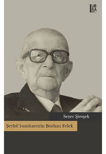 Şeyhü'l-muharririn Burhan Felek