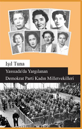 Yassıada'da Yargılanan Demokrat Parti Kadın Milletvekilleri