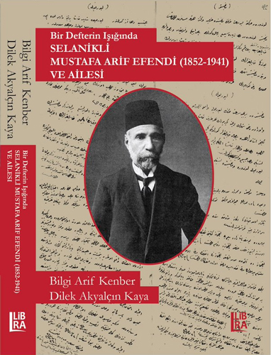 Bir Defterin Işığında Selanikli Mustafa Arif Efendi (1852-1941) ve Ailesi