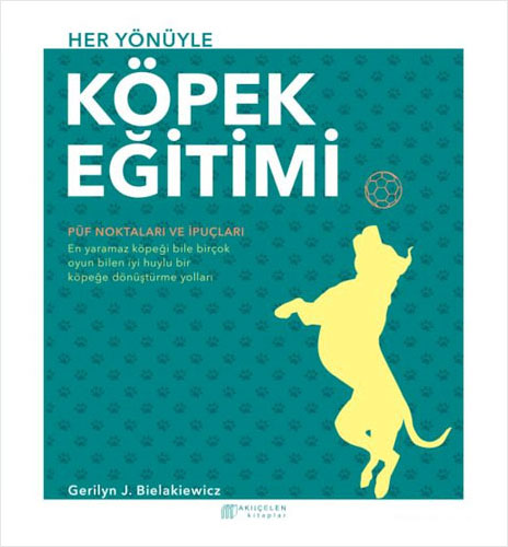 Her Yönüyle Köpek Eğitimi 