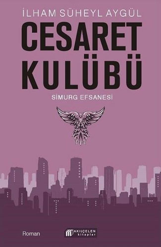 Cesaret Kulübü - Simurg Efsanesi