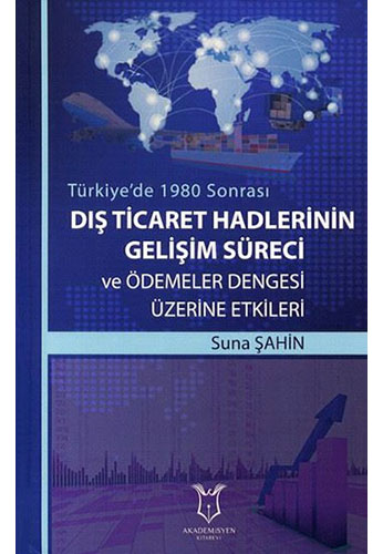 Dış Ticaret Hadlerinin Gelişim Süreci ve Ödemeler Dengesi Üzerine Etkileri