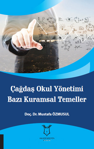 Çağdaş Okul Yönetimi Bazı Kuramsal Temeller