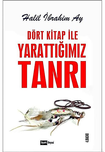 Dört Kitap ile Yarattığımız Tanrı