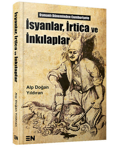 İsyanlar, İrtica ve İnkılaplar