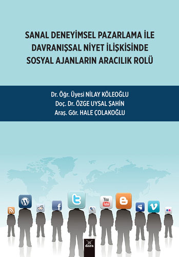 Sanal Deneyimsel Pazarlama İle Davranışsal Niyet İlişkisinde Sosyal Ajanların Aracılık Rolü