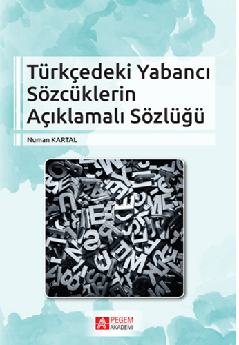 Türkçedeki Yabancı Sözcüklerin Açıklamalı Sözlüğü 