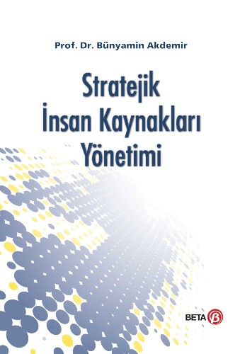 Stratejik İnsan Kaynakları Yönetimi