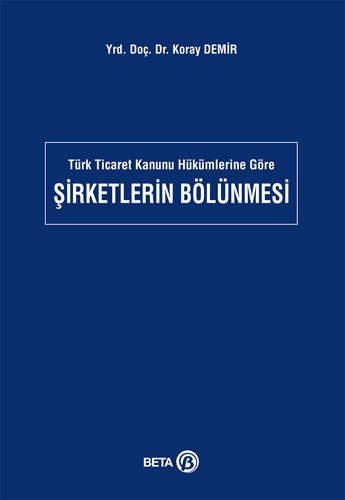 Türk Ticaret Kanunu Hükümlerine Göre Şirketlerin Bölünmesi