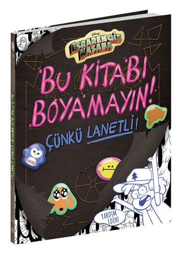 Disney Esrarengiz Kasaba - Bu Kitabı Boyamayın! Çünkü Lanetli!