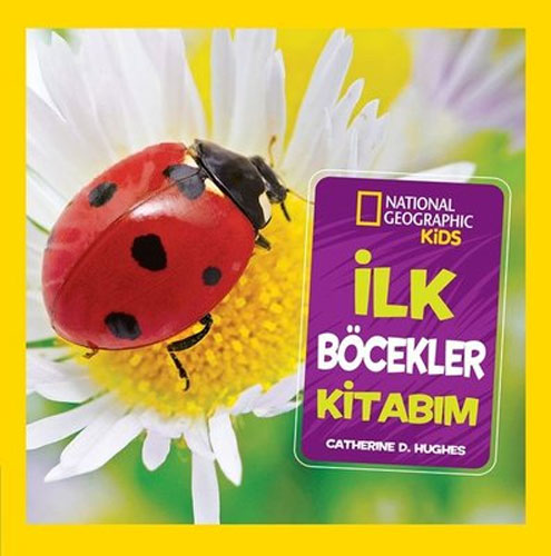 National Geographic Kids - İlk Böcekler Kitabım 