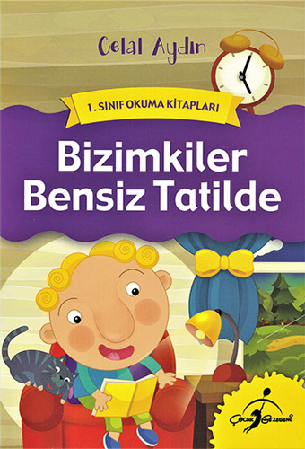 Bizimkiler Bensiz Tatilde - 1. Sınıf Okuma Kitapları