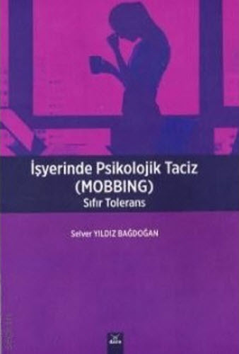 İşyerinde Psikolojik Taciz (Mobbing) Sıfır Tolerans