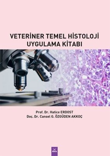 Veteriner Temel Histoloji Uygulama Kitabı