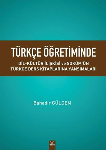 Türkçe Öğretiminde Dil Kültür İlişkisi ve Soküm’ün Türkçe Ders Kitaplarına Yansımaları