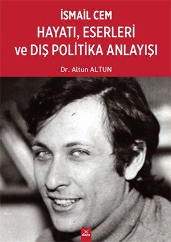 İsmail Cem: Hayatı - Eserleri ve Dış Politika Anlayışı