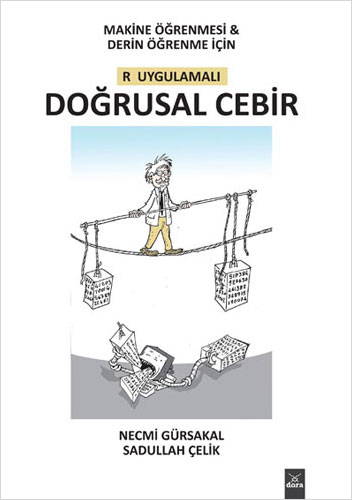 Makine Öğrenmesi ve Derin Öğrenme İçin R Uygulamalı Doğrusal Cebir