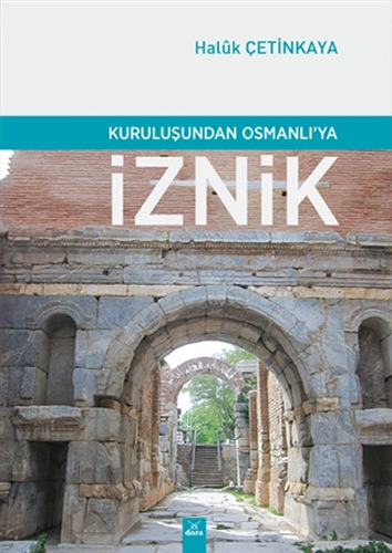 Kuruluşundan Osmanlı’ya İznik