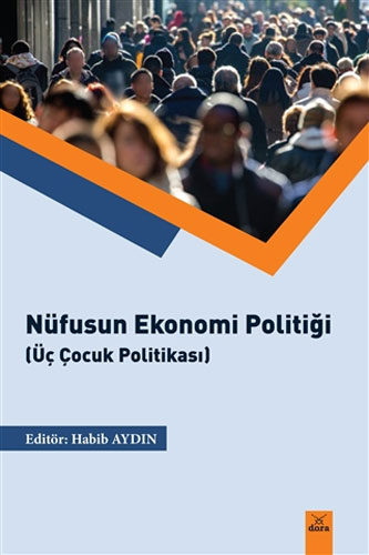 Nüfusun Ekonomi Politiği - Üç Çocuk Politikası