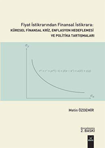 Fiyat İstikrarından Finansal İstikrara Küresel Finansal Kriz, Enflasyon Hedeflemesi ve Politika Tartışmaları