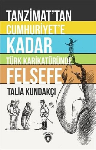 Tanzimattan Cumhuriyete Kadar Türk Karikatüründe Felsefe