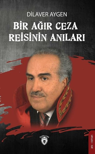 Bir Ağır Ceza Reisinin Anıları