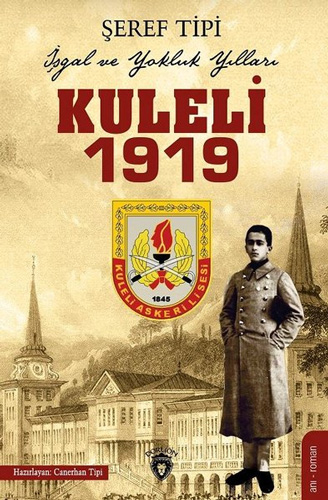 Kuleli 1919 - İşgal ve Yokluk Yılları