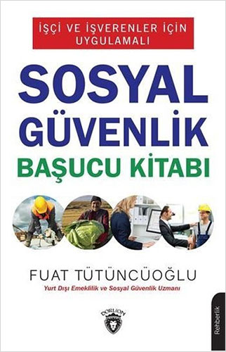 İşçi ve İşverenler İçin Uygulamalı Sosyal Güvenlik