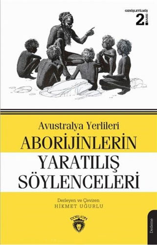 Avustralya Yerlileri Aborijinlerin Yaratılış Söylenceleri