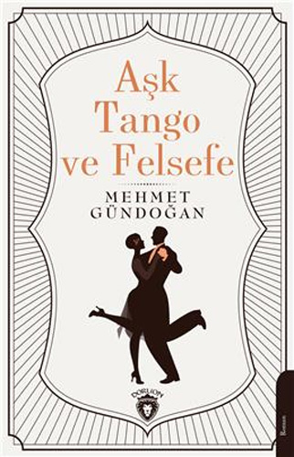 Aşk, Tango Ve Felsefe