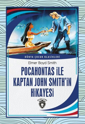 Pocahontas İle Kaptan John Smith’İn Hikayesi