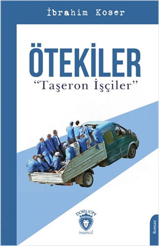 Ötekiler "Taşeron İşçiler"