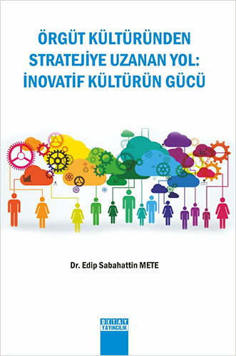 Örgüt Kültüründen Stratejiye Uzanan Yol: İnovatif Kültürün Gücü