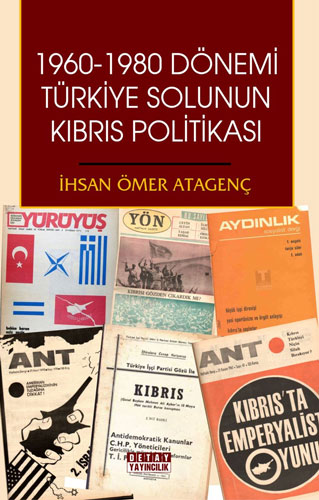 1960 - 1980 Dönemi Türkiye Solunun Kıbrıs Politikası