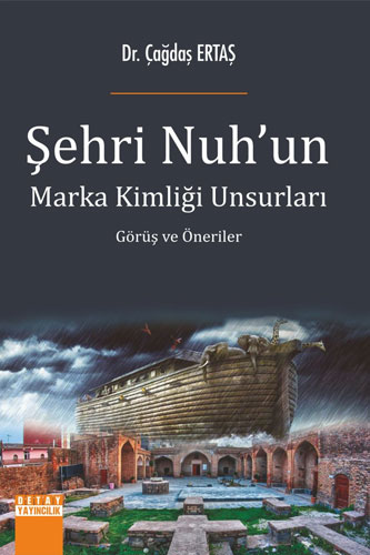 Şehri Nuh'un Marka Kimliği Unsurları - Görüş ve Öneriler