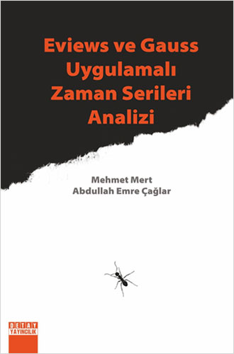 Eviews ve Gauss Uygulamalı Zaman Serileri Analizi