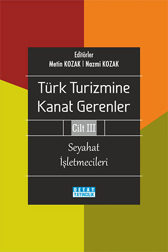 Türk Turizmine Kanat Gerenler - Cilt 3