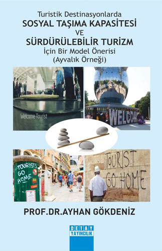 Turistik Destinasyonlarda Sosyal Taşıma Kapasitesi ve Sürdürülebilir Turizm İçin Bir Model Önerisi (Ayvalık Örneği)